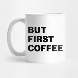 But First Coffee Mug